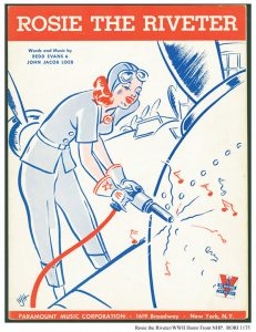The symbol of women working wartime jobs was Rosie the Riveter, pictured here on the cover for the original sheet music to the 1942 pop song “Rosie the Riveter” by The Four Vagabonds. Image courtesy of the National Park Service.